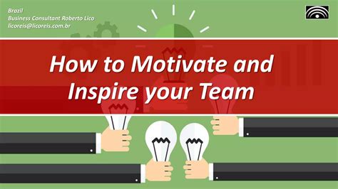 How To Effectively Motivate And Inspire Your Team .